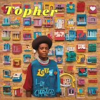 Topher - Love Ain’t Changed