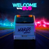 Margo Springs - Welcome to My Bus