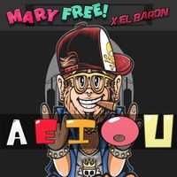 Mary Free and El Baron - A E I O U