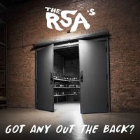 The RSA's - Got Any Out The Back?