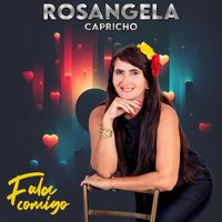 Rosangela Capricho - Fala Comigo