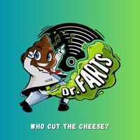 Dr. Farts - Who Cut The Cheese?