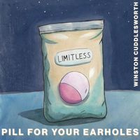 Winston Cuddlesworth - Limitless - Pill for Your Earholes