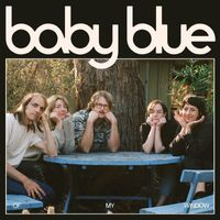 Baby Blue - Of My Window (Explicit)