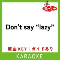 歌っちゃ王 - Don't say “lazy”(カラオケ)[原曲歌手:桜高軽音部【平沢唯l秋山澪l田井中律l琴吹紬】]