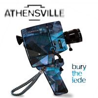 Athensville - Bury the Lede