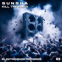 Sunsha - Kill The Bass