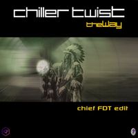 Chiller Twist - theWay (chief FDT edit)