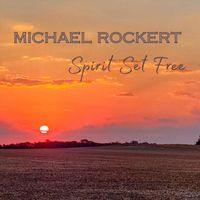 Michael Rockert - Spirit Set Free