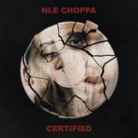 NLE Choppa - Certified (Explicit)