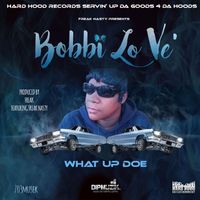 Bobbi Lo ve' - What Up Doe (Explicit)