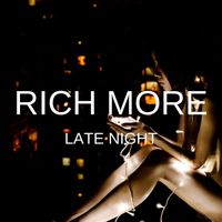 RICH MORE - Late Night