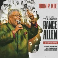 John P. Kee - Tribute To A Legend: Rance Allen, Chapter Two