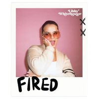 Libby Whitehouse - Fired