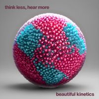 Think Less, Hear More - Beautiful Kinetics (Live at Hi-Ho Lounge, New Orleans, LA, 2023)
