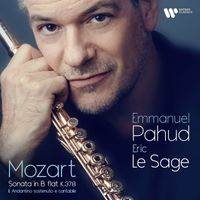 Emmanuel Pahud, Eric Le Sage - Mozart Stories - Flute Sonata in B-Flat Major, K. 378: II. Andantino sostenuto e cantabile