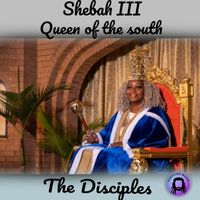 The Disciples - Queen Shebah III