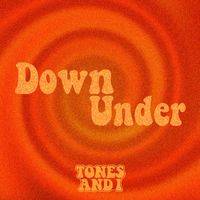 Tones and I - Down Under