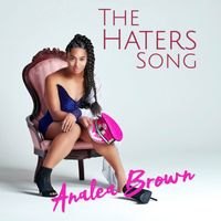 Analea Brown - The Haters Song