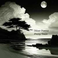 Philip Teale - Other Poems