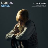 Lucy Rose - Light As Grass