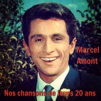 Marcel Amont - Nos chansons de leurs 20 ans