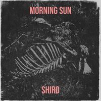 Shiro - Morning Sun (Explicit)