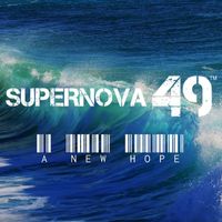 SUPERNOVA 49 - A New Hope