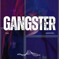 YAEL MORTERO - Gangster