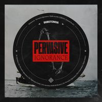 Substencia - Pervasive Ignorance