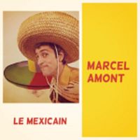 Marcel Amont - Le Mexicain