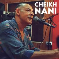 Cheikh Nani - نتي واه الدمعة عليك تسيل