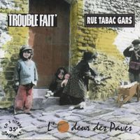 Trouble Fait' - L'odeur Des Pavés