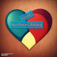 Fleax - No Pares Ahora (Explicit)