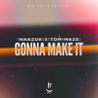 NAAZUK & Tom Maze - Gonna Make It