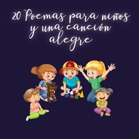 Eufracio Reyes Arellanes - 20 Poemas Para Niños Y Una Canción Alegre