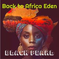 Black Pearl - Back to Africa Eden