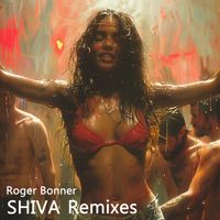 Roger Bonner - Shiva Remixes
