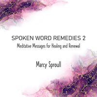 Marcy Sproull - Spoken Word Remedies , Vol.2
