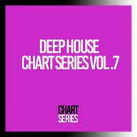 Various Artists - Deep House Chart Series, Vol. 7