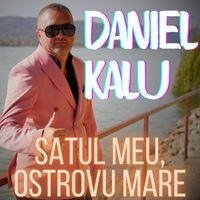 Daniel Kalu - Satul Meu, Ostrovu Mare