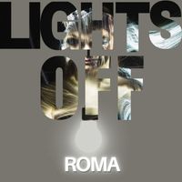 Roma - Lights Off