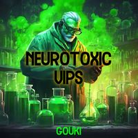 Gouki - Neurotoxic Vip's