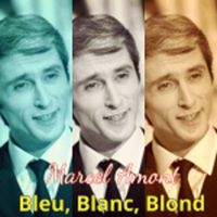 Marcel Amont - Bleu, Blanc, Blond