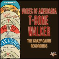 T-Bone Walker - Voices of Americana (The Crazy Cajun Recordings)