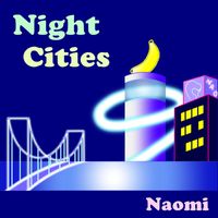 Naomi - Night Cities