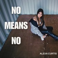 Alexa Curtis - No Means No