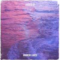 Andrew Lakes - Locked Up