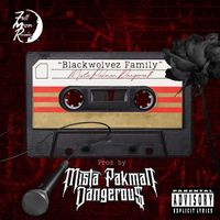 Mista Pakman Dangerou$ - Blackwolvez Family (Explicit)