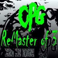 CPG - ReMaster of 3 (Remastered 2024) (Explicit)